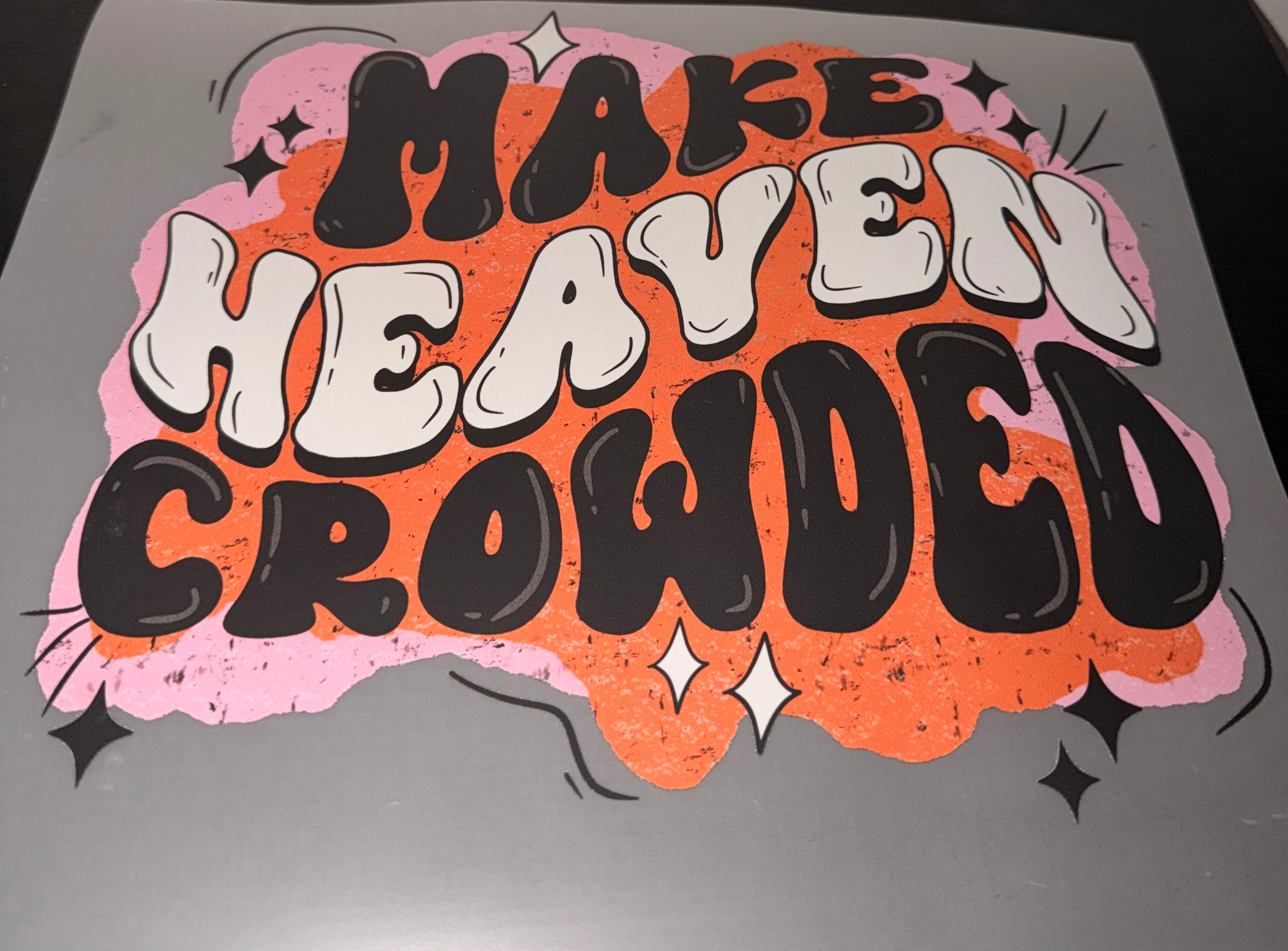 Make Heaven Crowded